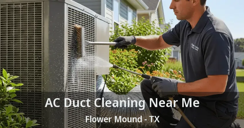 AC Duct Cleaning Near Me Flower Mound - TX