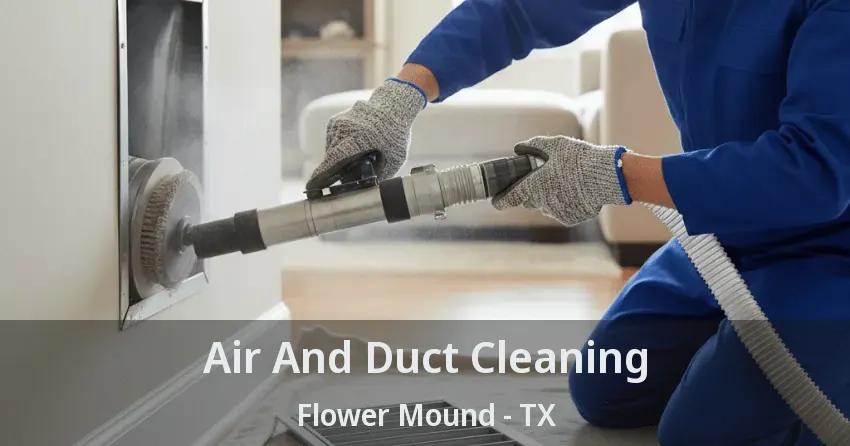 Air And Duct Cleaning Flower Mound - TX