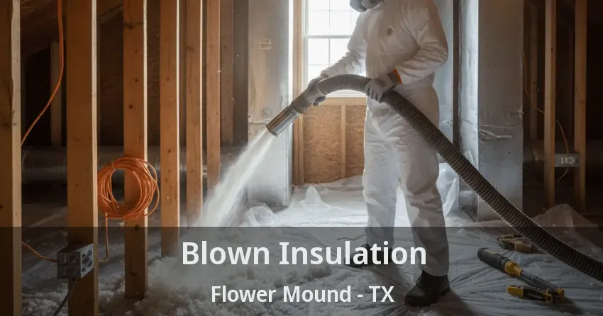 Blown Insulation Flower Mound - TX Blown Insulation Flower Mound - TX