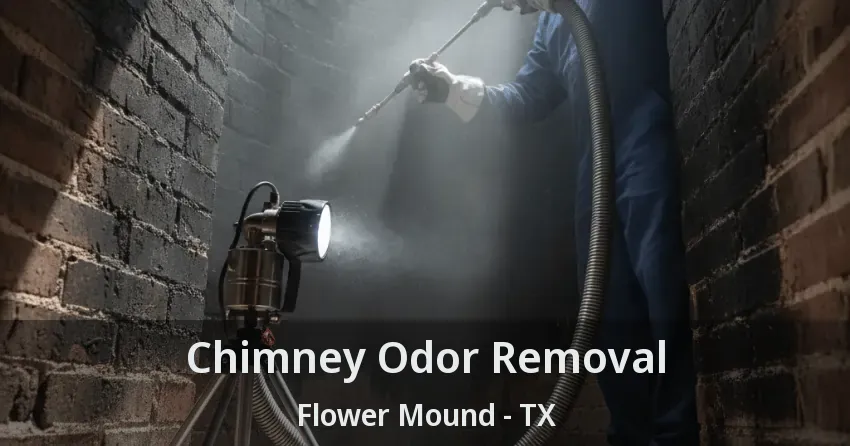 Chimney Odor Removal Flower Mound - TX