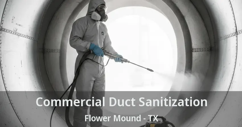 Commercial Duct Sanitization Flower Mound - TX
