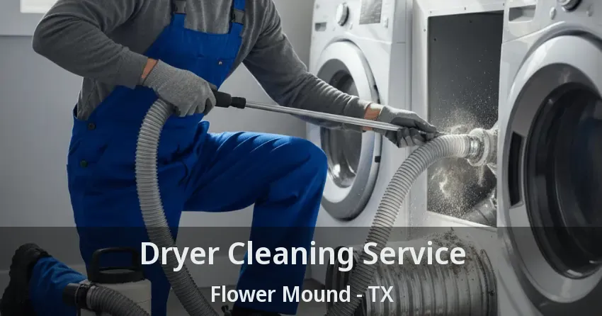 Dryer Cleaning Service Flower Mound - TX Dryer Cleaning Service Flower Mound - TX