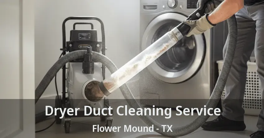 Dryer Duct Cleaning Service Flower Mound - TX