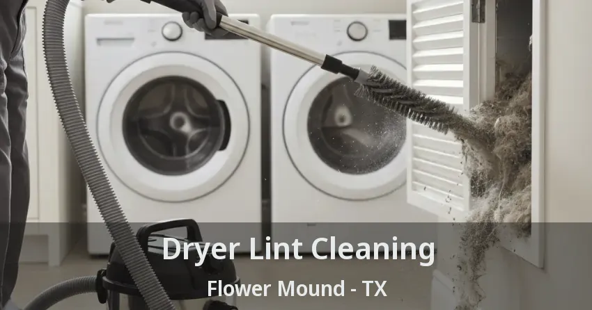 Dryer Lint Cleaning Flower Mound - TX