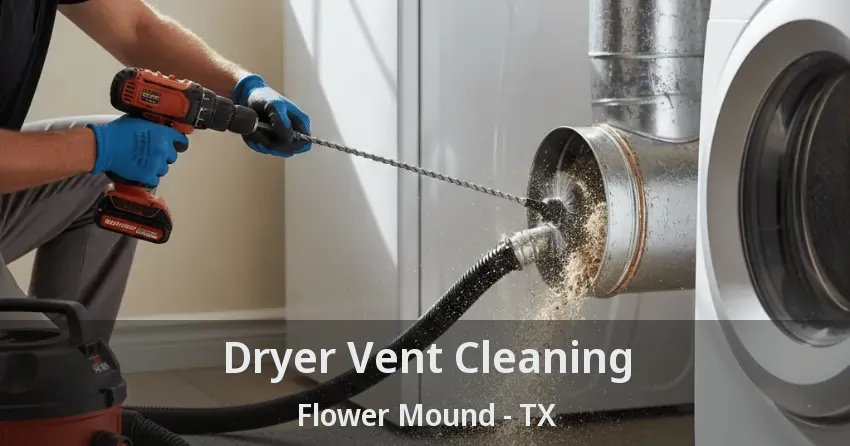 Dryer Vent Cleaning Flower Mound - TX