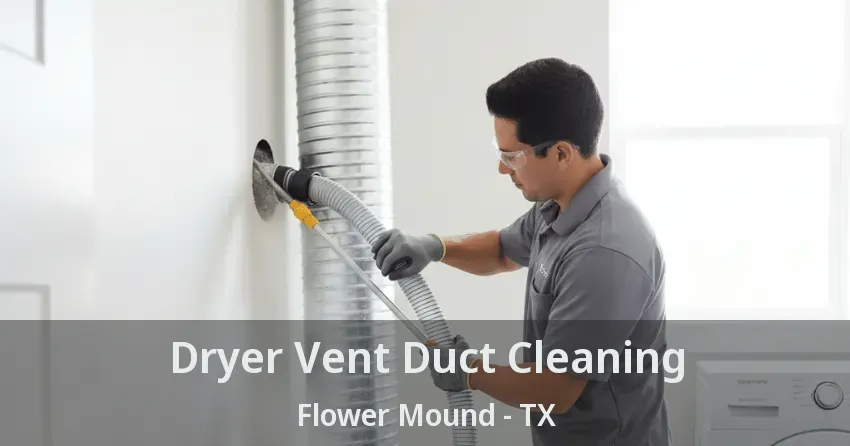 Dryer Vent Duct Cleaning Flower Mound - TX