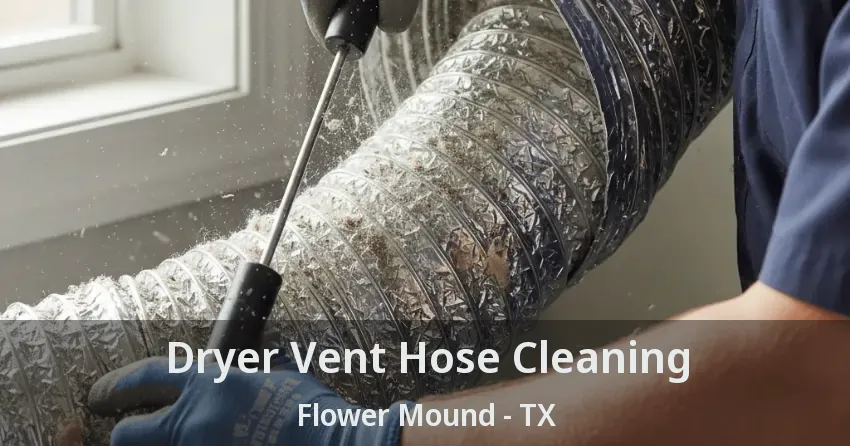 Dryer Vent Hose Cleaning Flower Mound - TX