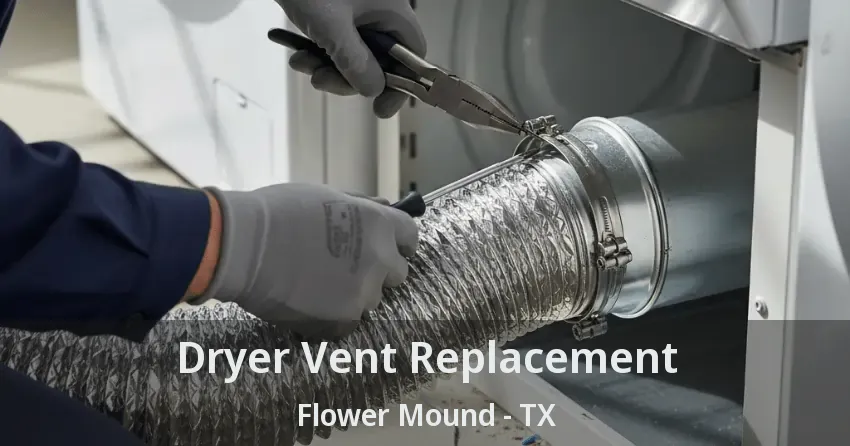 Dryer Vent Replacement Flower Mound - TX