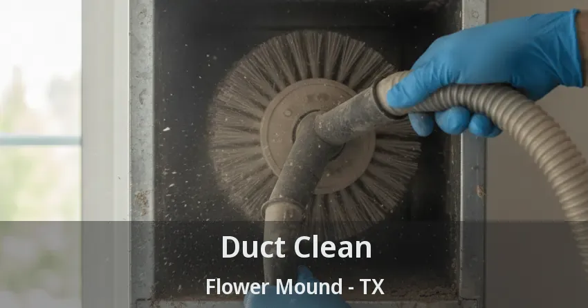 Duct Clean Flower Mound - TX