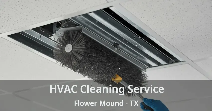 HVAC Cleaning Service Flower Mound - TX