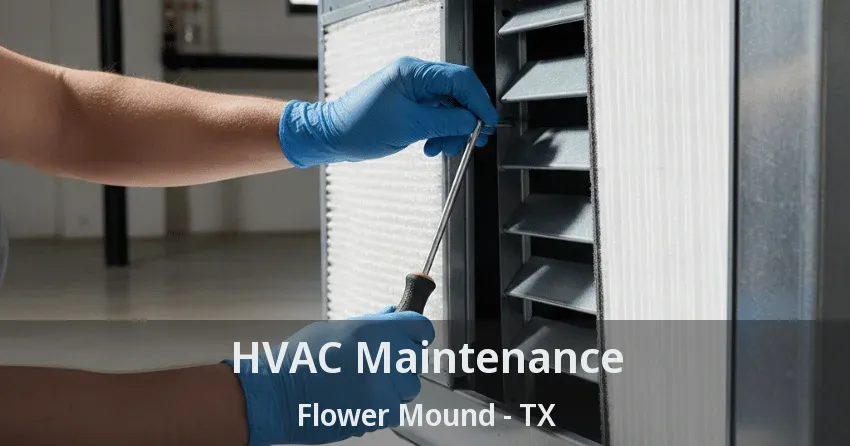 HVAC Maintenance Flower Mound - TX