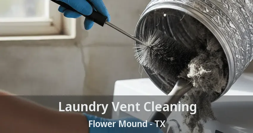 Laundry Vent Cleaning Flower Mound - TX Laundry Vent Cleaning Flower Mound - TX