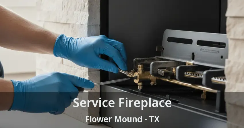Service Fireplace Flower Mound - TX Service Fireplace Flower Mound - TX