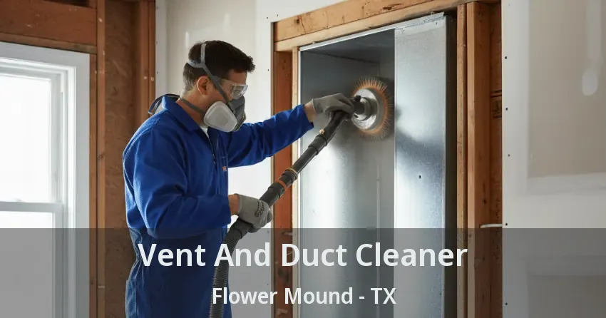 Vent And Duct Cleaner Flower Mound - TX