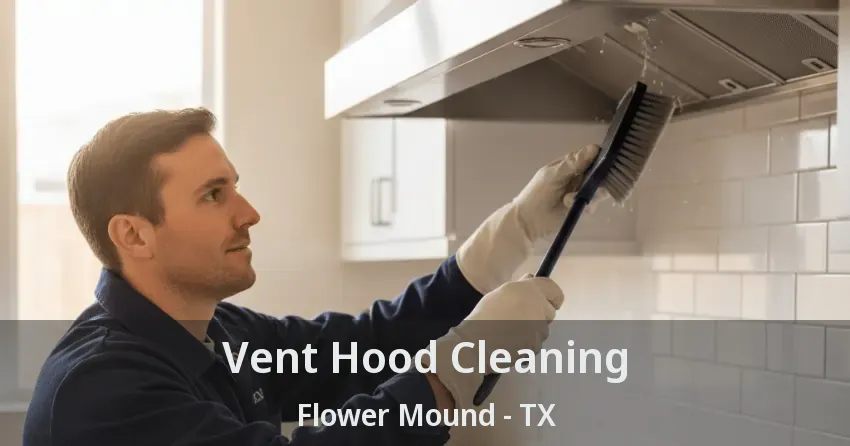 Vent Hood Cleaning Flower Mound - TX